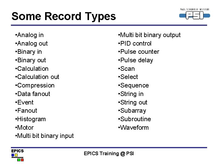 Some Record Types • Analog in • Analog out • Binary in • Binary