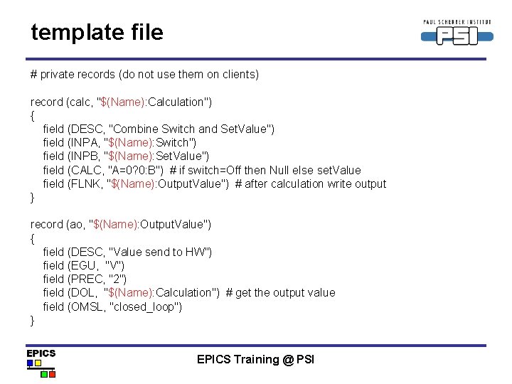 template file # private records (do not use them on clients) record (calc, "$(Name):