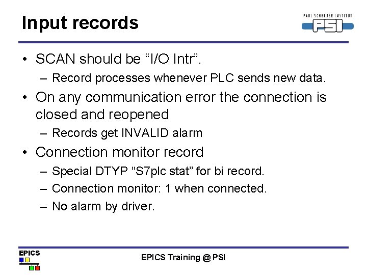 Input records • SCAN should be “I/O Intr”. – Record processes whenever PLC sends