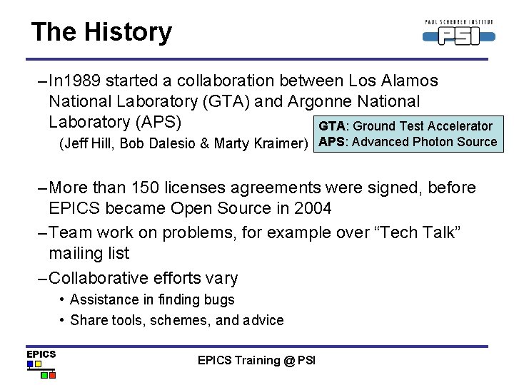 The History – In 1989 started a collaboration between Los Alamos National Laboratory (GTA)
