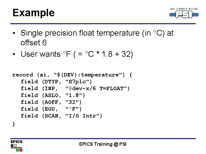 Example • Single precision float temperature (in °C) at offset 6 • User wants