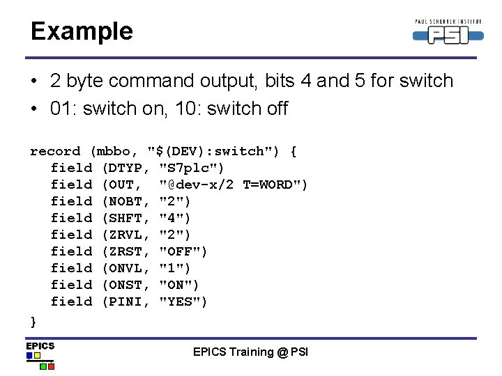 Example • 2 byte command output, bits 4 and 5 for switch • 01: