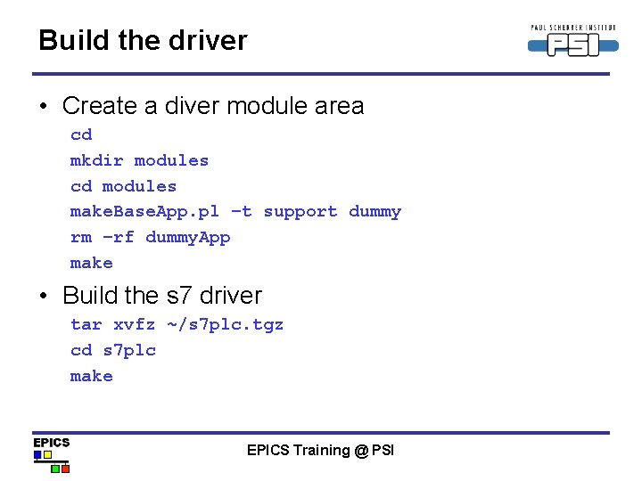 Build the driver • Create a diver module area cd mkdir modules cd modules