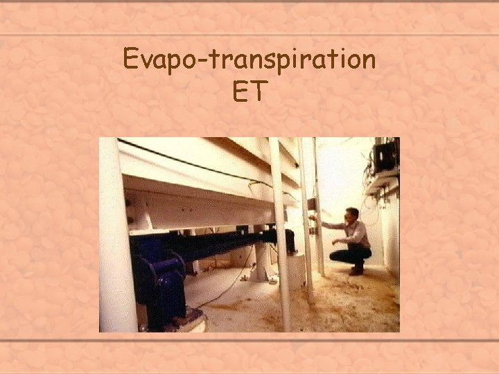 Evapo-transpiration ET 