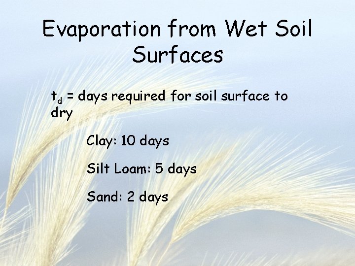 Evaporation from Wet Soil Surfaces td = days required for soil surface to dry