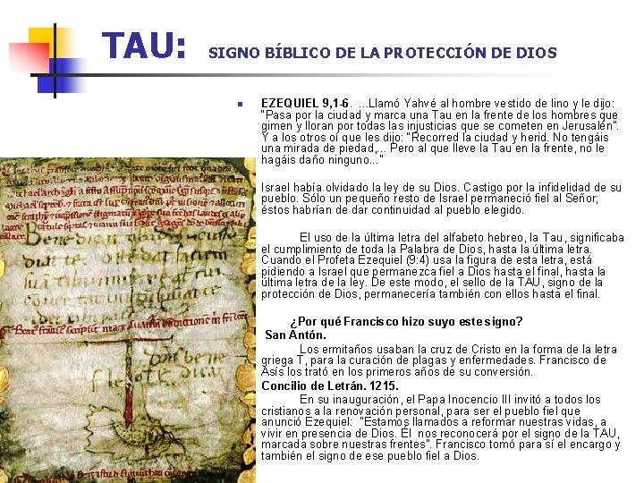 TAU: SIGNO BÍBLICO DE LA PROTECCIÓN DE DIOS n n n EZEQUIEL 9, 1