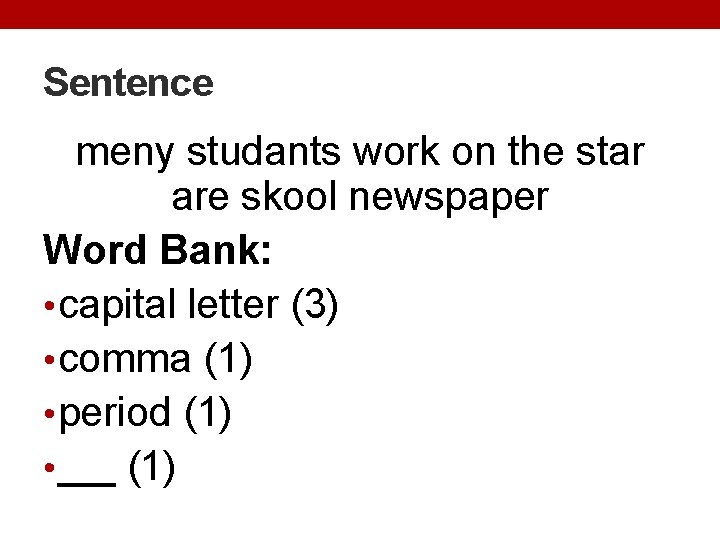 Sentence meny studants work on the star are skool newspaper Word Bank: • capital