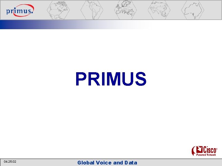 PRIMUS 04. 25. 02 Global Voice and Data 