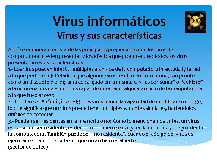 Virus informáticos Virus y sus características Aquí se enumera una lista de las principales