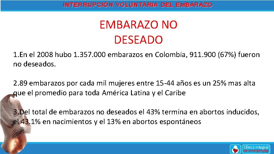 INTERRUPCIÓN VOLUNTARIA DEL EMBARAZO NO DESEADO 1. En el 2008 hubo 1. 357. 000