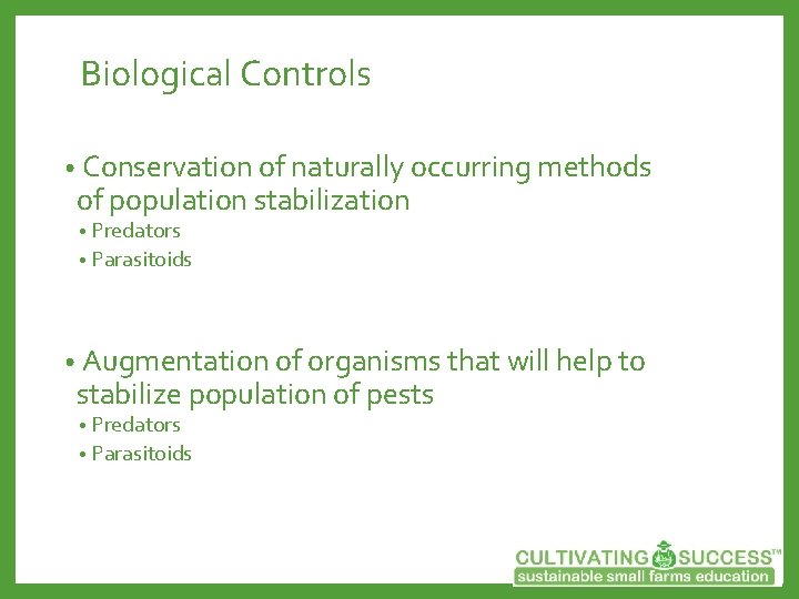 Biological Controls • Conservation of naturally occurring methods of population stabilization • Predators •