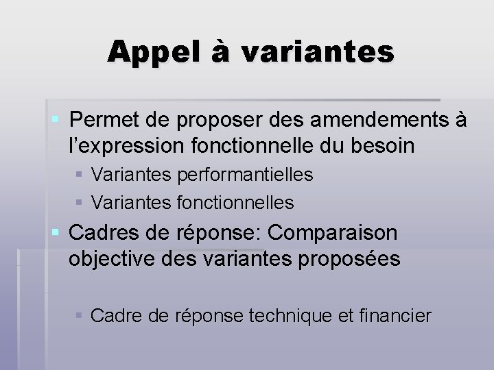 Appel à variantes § Permet de proposer des amendements à l’expression fonctionnelle du besoin