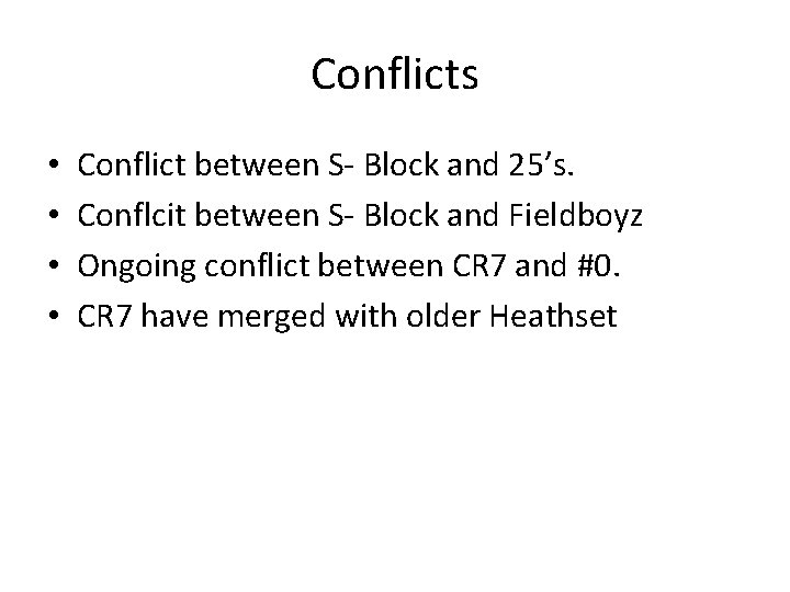 Conflicts • • Conflict between S- Block and 25’s. Conflcit between S- Block and Conflicts • • Conflict between S- Block and 25’s. Conflcit between S- Block and