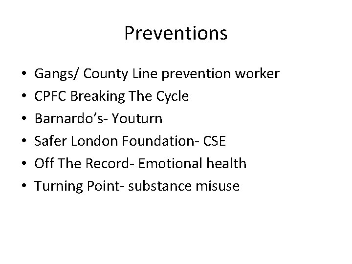 Preventions • • • Gangs/ County Line prevention worker CPFC Breaking The Cycle Barnardo’s- Preventions • • • Gangs/ County Line prevention worker CPFC Breaking The Cycle Barnardo’s-
