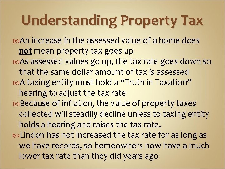 Understanding Property Tax An increase in the assessed value of a home does not