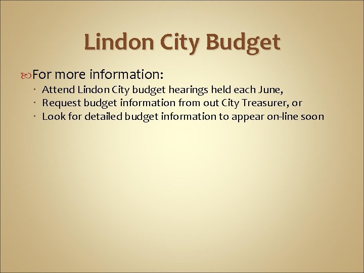 Lindon City Budget For more information: Attend Lindon City budget hearings held each June,