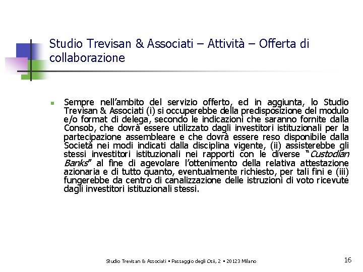 Studio Trevisan & Associati – Attività – Offerta di collaborazione n Sempre nell’ambito del