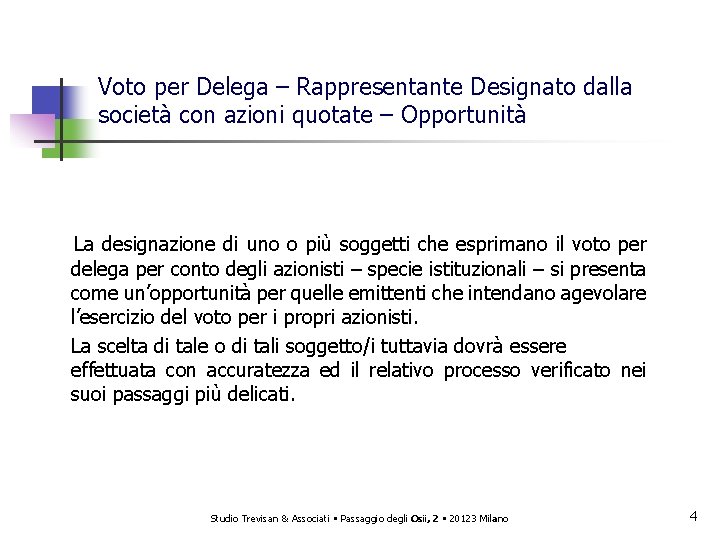 Voto per Delega – Rappresentante Designato dalla società con azioni quotate – Opportunità La