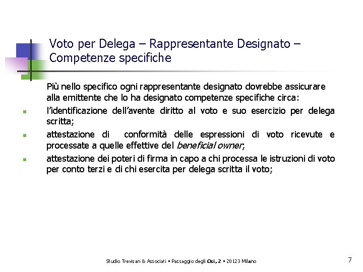 Voto per Delega – Rappresentante Designato – Competenze specifiche n n n Più nello