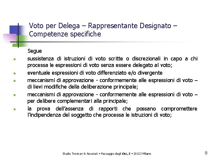 Voto per Delega – Rappresentante Designato – Competenze specifiche n n n Segue sussistenza