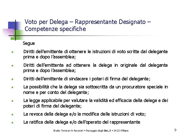 Voto per Delega – Rappresentante Designato – Competenze specifiche Segue n n n Diritti