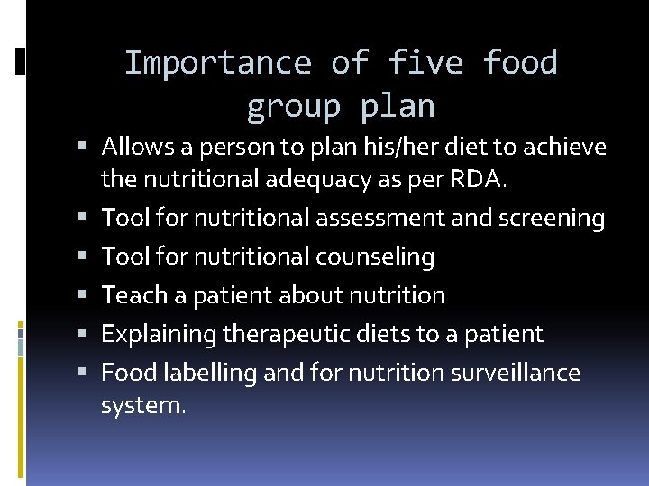 Importance of five food group plan Allows a person to plan his/her diet to