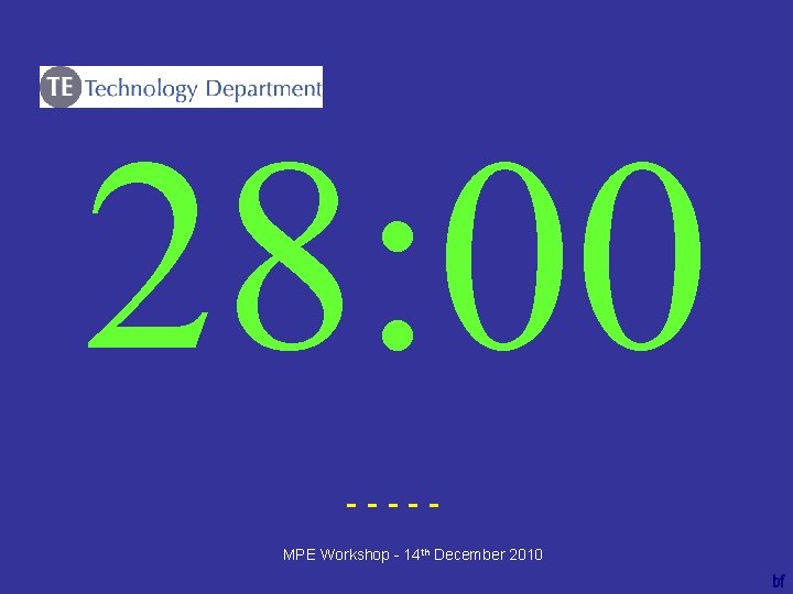 28: 00 ----bf MPE Workshop - 14 th December 2010 