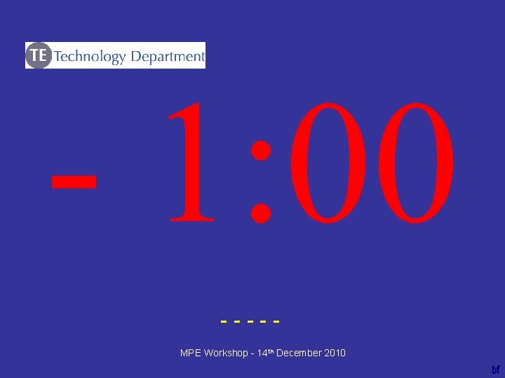 - 1: 00 ----bf MPE Workshop - 14 th December 2010 