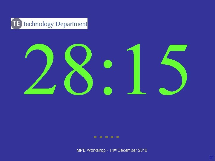 28: 15 ----bf MPE Workshop - 14 th December 2010 