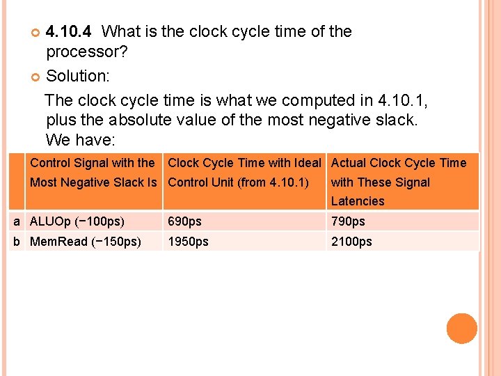 4. 10. 4 What is the clock cycle time of the processor? Solution: The