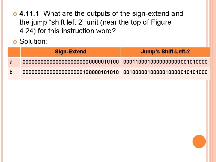 4. 11. 1 What are the outputs of the sign-extend and the jump “shift