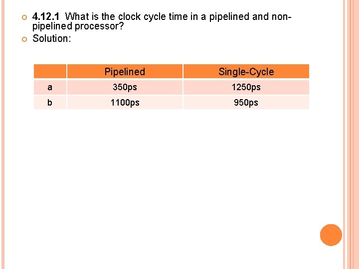  4. 12. 1 What is the clock cycle time in a pipelined and