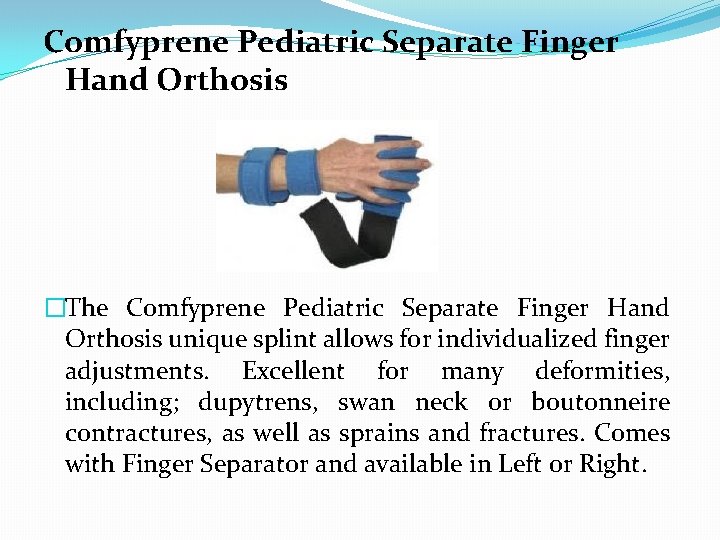 Comfyprene Pediatric Separate Finger Hand Orthosis �The Comfyprene Pediatric Separate Finger Hand Orthosis unique