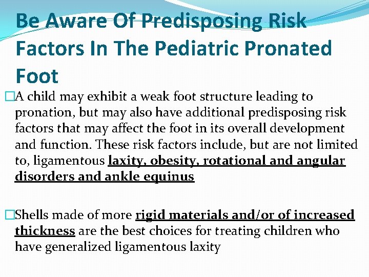 Be Aware Of Predisposing Risk Factors In The Pediatric Pronated Foot �A child may