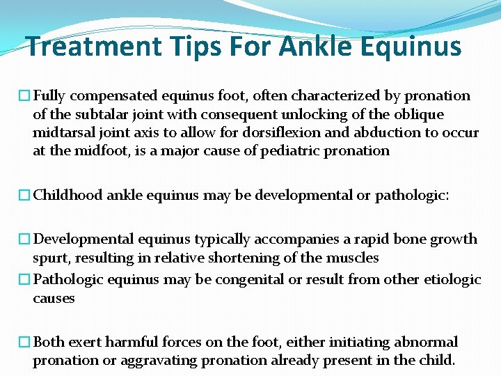 Treatment Tips For Ankle Equinus �Fully compensated equinus foot, often characterized by pronation of