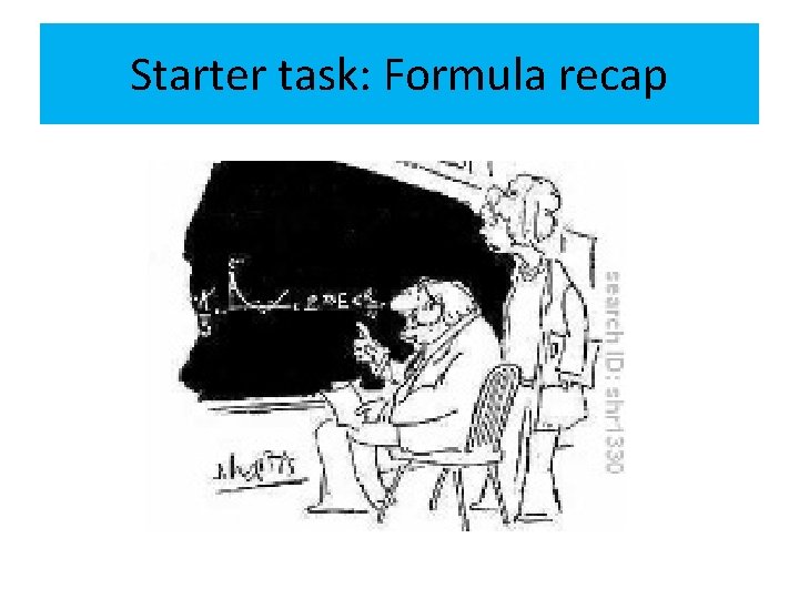 Starter task: Formula recap 