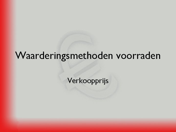 Waarderingsmethoden voorraden Verkoopprijs 