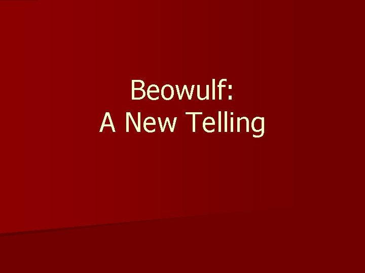 Beowulf: A New Telling 