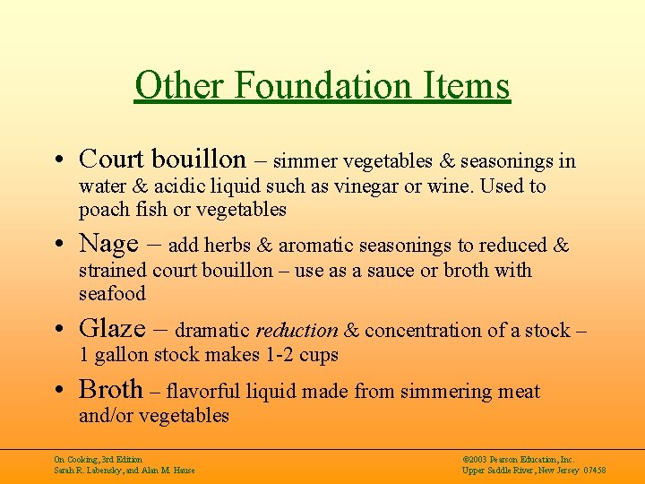 Other Foundation Items • Court bouillon – simmer vegetables & seasonings in water &