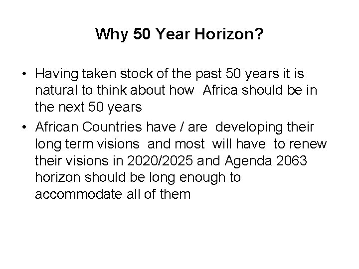 Why 50 Year Horizon? • Having taken stock of the past 50 years it