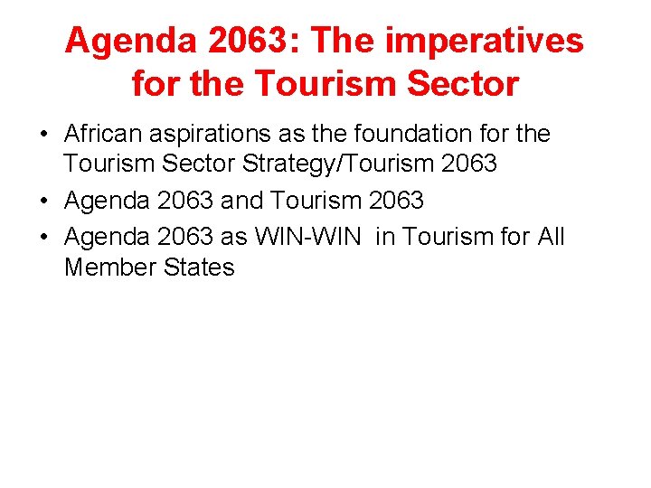 Agenda 2063: The imperatives for the Tourism Sector • African aspirations as the foundation