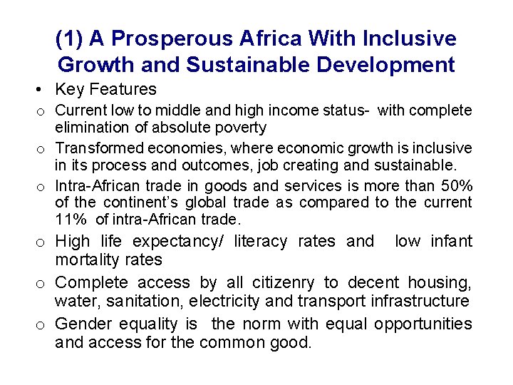 (1) A Prosperous Africa With Inclusive Growth and Sustainable Development • Key Features o