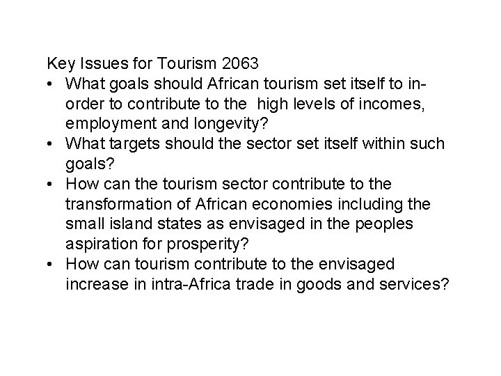 Key Issues for Tourism 2063 • What goals should African tourism set itself to
