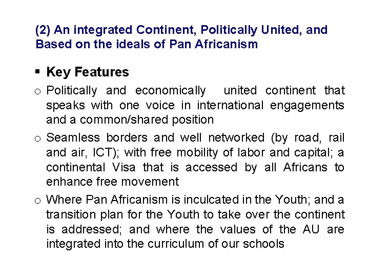 (2) An integrated Continent, Politically United, and Based on the ideals of Pan Africanism
