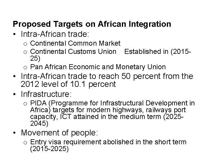 Proposed Targets on African Integration • Intra-African trade: o Continental Common Market o Continental