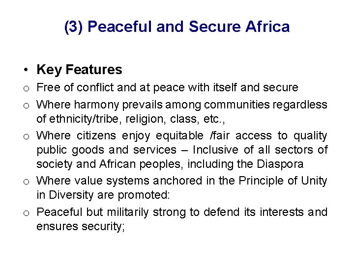 (3) Peaceful and Secure Africa • Key Features o Free of conflict and at
