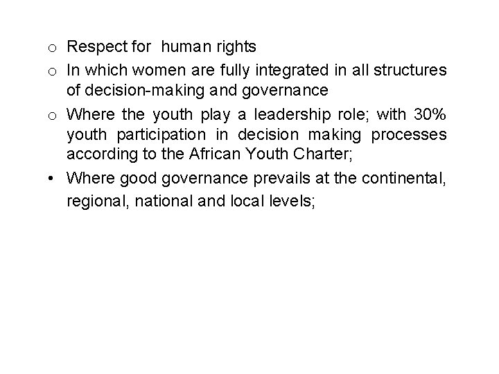 o Respect for human rights o In which women are fully integrated in all