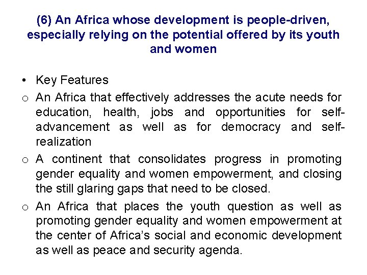 (6) An Africa whose development is people-driven, especially relying on the potential offered by