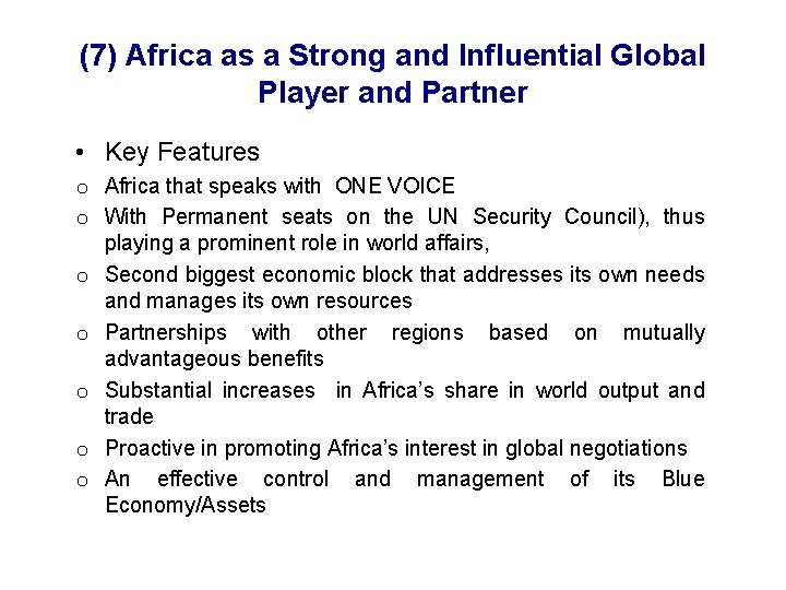 (7) Africa as a Strong and Influential Global Player and Partner • Key Features