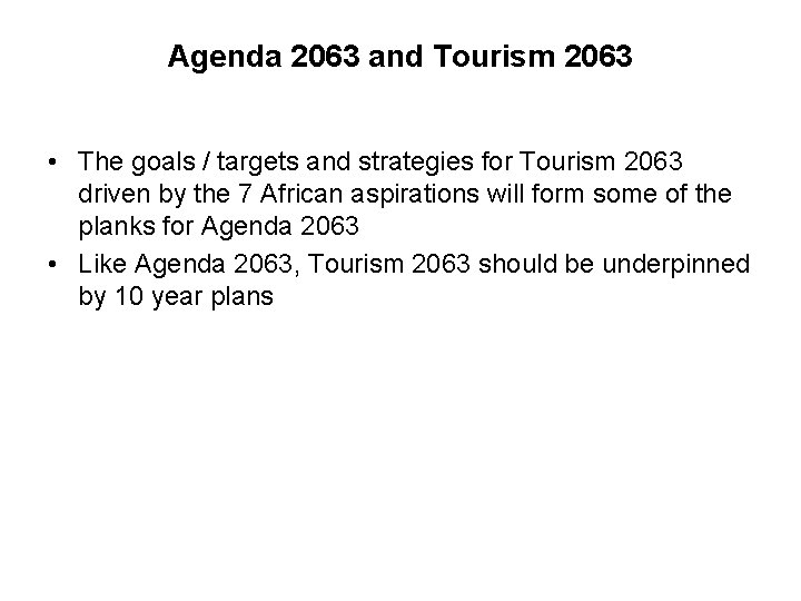 Agenda 2063 and Tourism 2063 • The goals / targets and strategies for Tourism